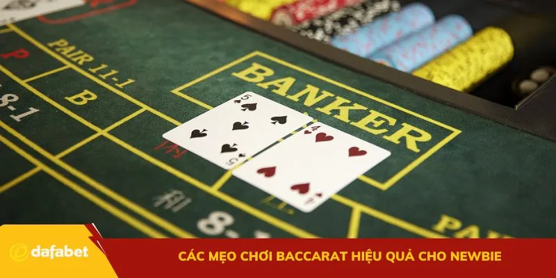 Các mẹo chơi Baccarat hiệu quả cho newbie