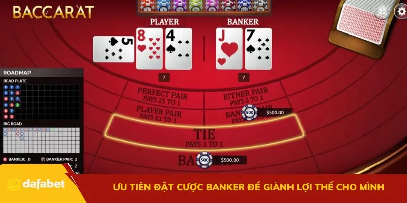 Ưu tiên đặt cược Banker để giành lợi thế cho mình